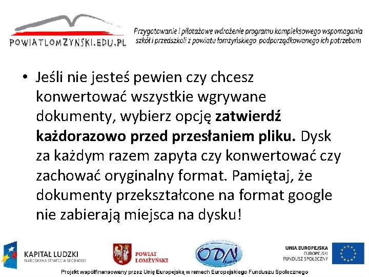  • Jeśli nie jesteś pewien czy chcesz konwertować wszystkie wgrywane dokumenty, wybierz opcję