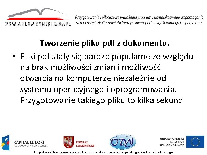 Tworzenie pliku pdf z dokumentu. • Pliki pdf stały się bardzo popularne ze względu