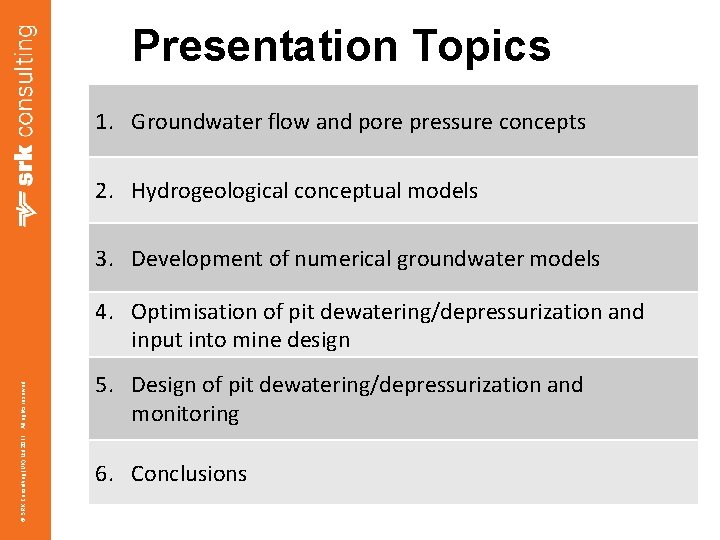 Presentation Topics 1. Groundwater flow and pore pressure concepts 2. Hydrogeological conceptual models 3.