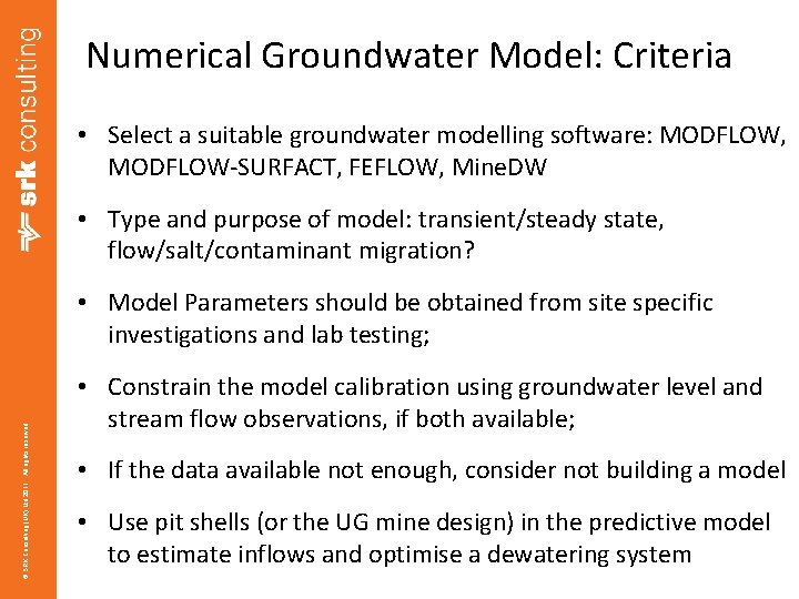 Numerical Groundwater Model: Criteria • Select a suitable groundwater modelling software: MODFLOW, MODFLOW-SURFACT, FEFLOW,