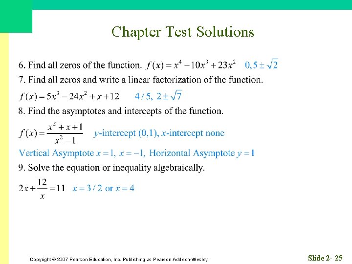 Chapter Test Solutions Copyright © 2007 Pearson Education, Inc. Publishing as Pearson Addison-Wesley Slide
