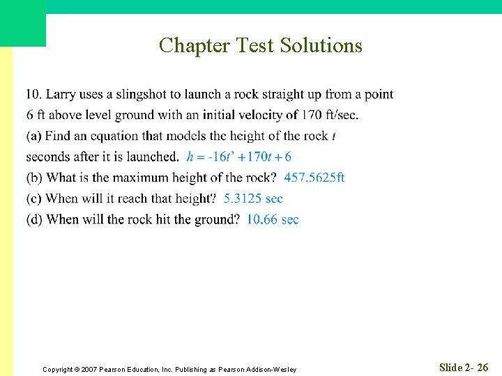 Chapter Test Solutions Copyright © 2007 Pearson Education, Inc. Publishing as Pearson Addison-Wesley Slide
