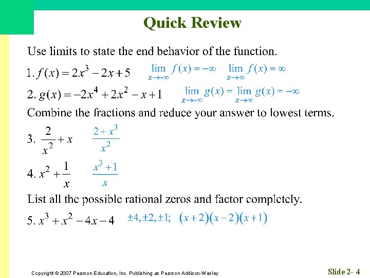 Quick Review Copyright © 2007 Pearson Education, Inc. Publishing as Pearson Addison-Wesley Slide 2