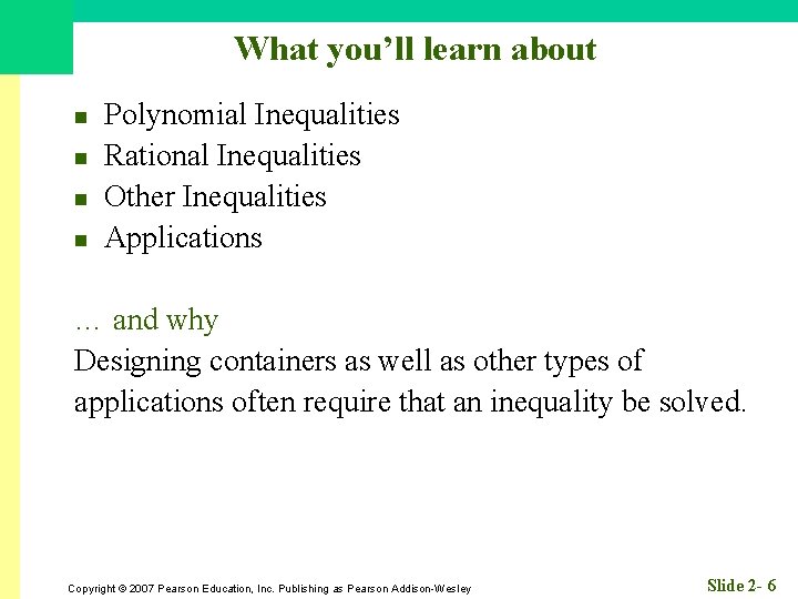 What you’ll learn about n n Polynomial Inequalities Rational Inequalities Other Inequalities Applications …