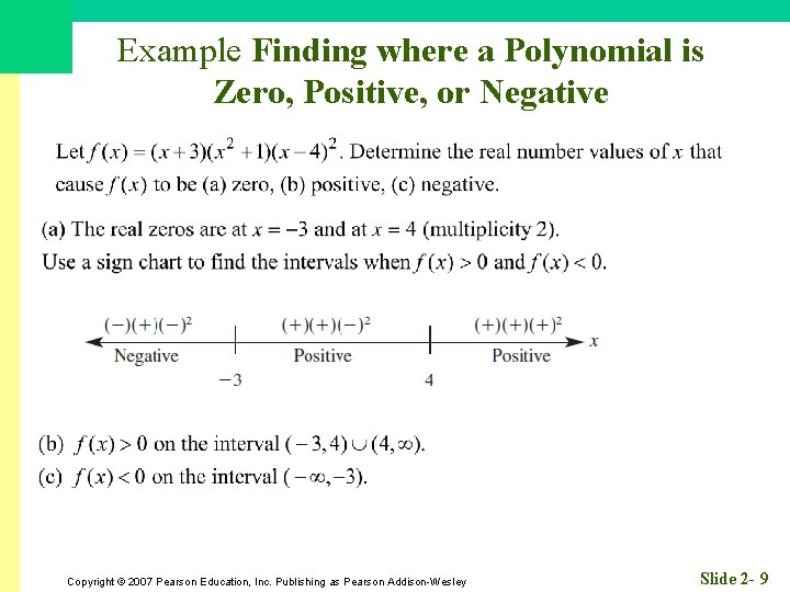 Example Finding where a Polynomial is Zero, Positive, or Negative Copyright © 2007 Pearson