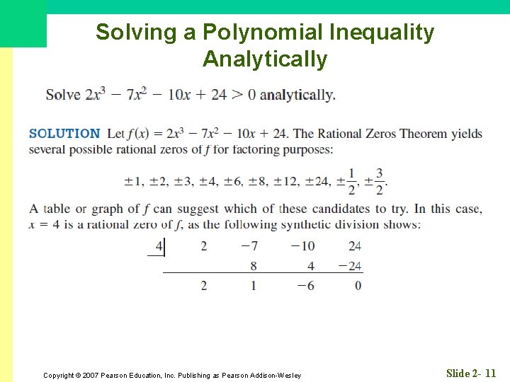 Solving a Polynomial Inequality Analytically Copyright © 2007 Pearson Education, Inc. Publishing as Pearson