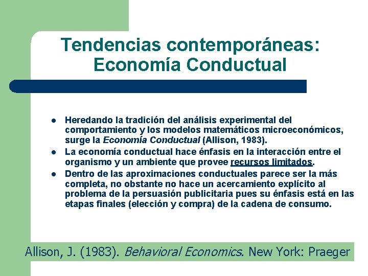 Tendencias contemporáneas: Economía Conductual l Heredando la tradición del análisis experimental del comportamiento y