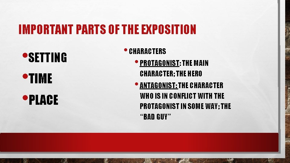 IMPORTANT PARTS OF THE EXPOSITION • SETTING • TIME • PLACE • CHARACTERS •