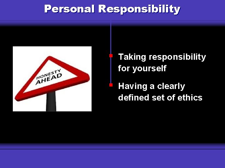 Personal Why Use. Responsibility a Budget? § Taking responsibility for yourself § Having a