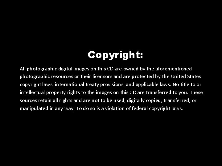 Copyright: All photographic digital images on this CD are owned by the aforementioned photographic