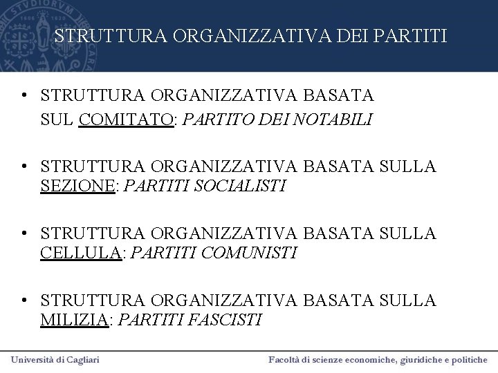 STRUTTURA ORGANIZZATIVA DEI PARTITI • STRUTTURA ORGANIZZATIVA BASATA SUL COMITATO: PARTITO DEI NOTABILI •