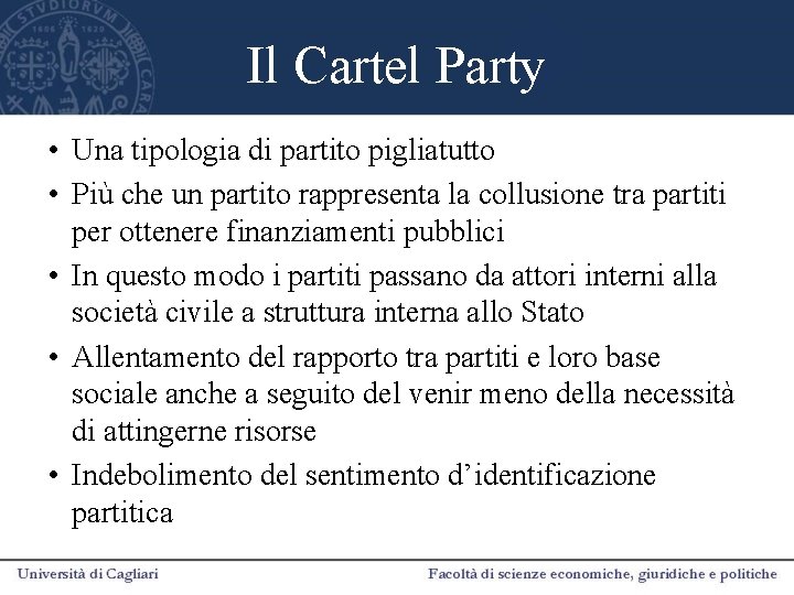 Il Cartel Party • Una tipologia di partito pigliatutto • Più che un partito