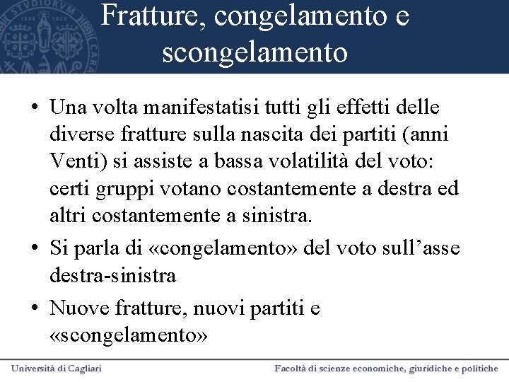 Fratture, congelamento e scongelamento • Una volta manifestatisi tutti gli effetti delle diverse fratture