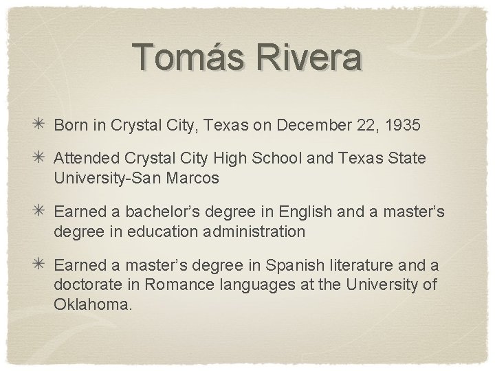 Tomás Rivera Born in Crystal City, Texas on December 22, 1935 Attended Crystal City