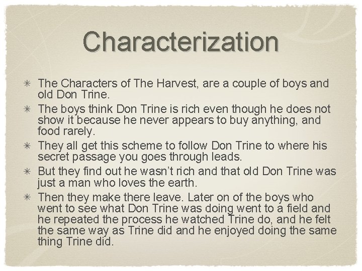 Characterization The Characters of The Harvest, are a couple of boys and old Don
