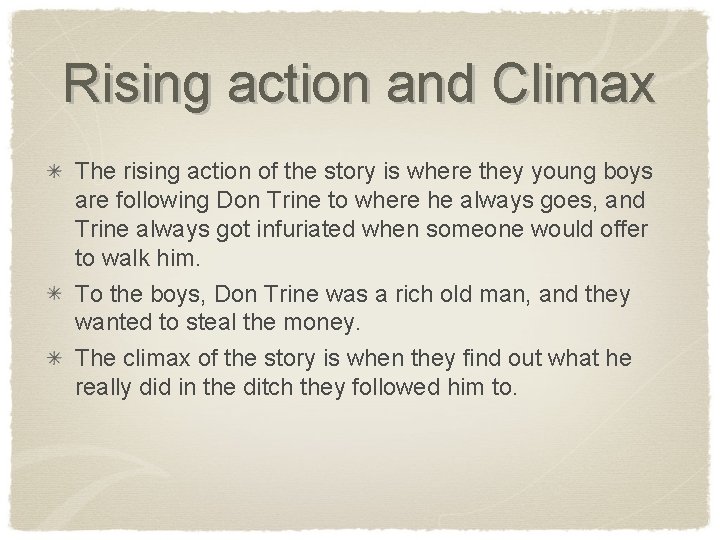 Rising action and Climax The rising action of the story is where they young