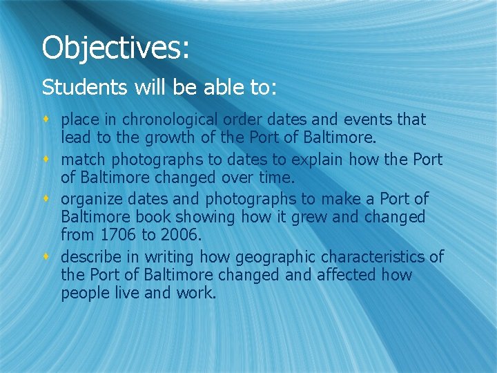 Objectives: Students will be able to: s place in chronological order dates and events