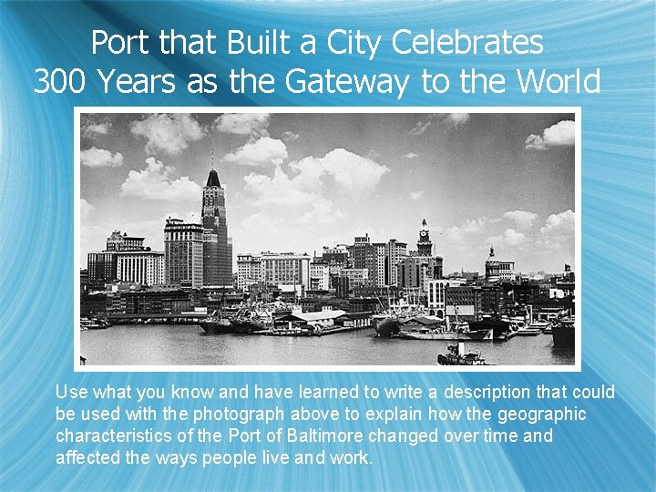 Port that Built a City Celebrates 300 Years as the Gateway to the World