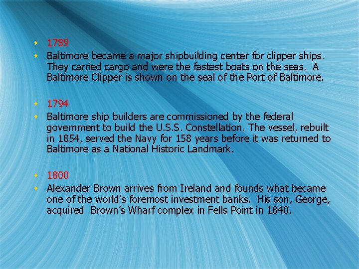 s 1789 s Baltimore became a major shipbuilding center for clipper ships. They carried