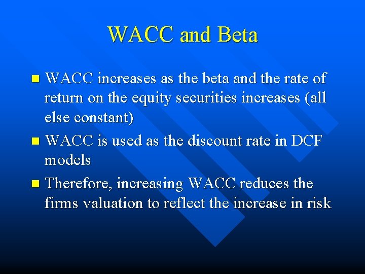 WACC and Beta WACC increases as the beta and the rate of return on