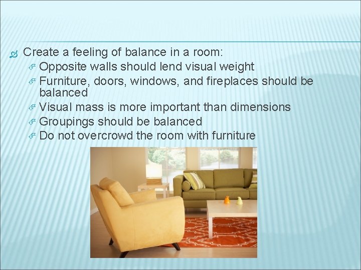  Create a feeling of balance in a room: Opposite walls should lend visual