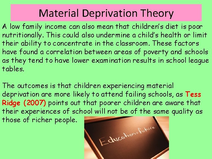 Material Deprivation Theory A low family income can also mean that children’s diet is