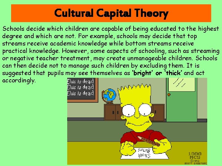 Cultural Capital Theory Schools decide which children are capable of being educated to the