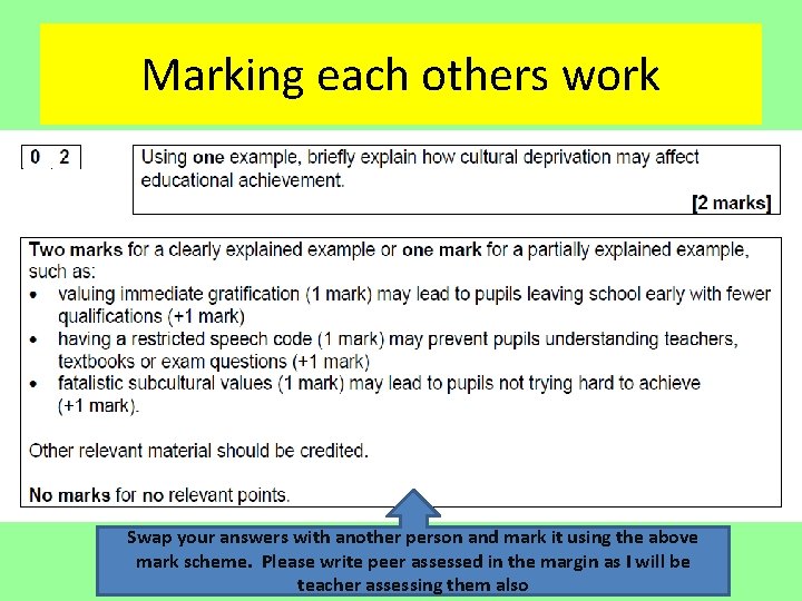 Marking each others work Swap your answers with another person and mark it using