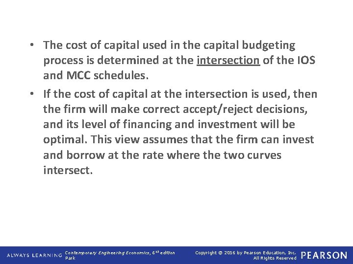  • The cost of capital used in the capital budgeting process is determined