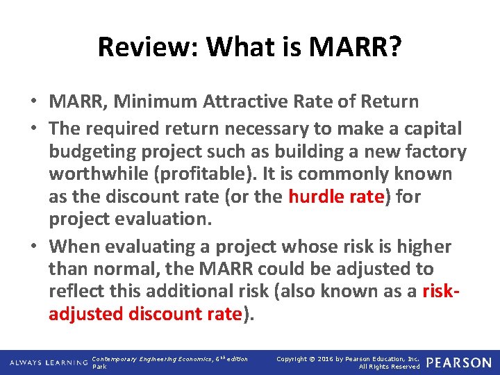 Review: What is MARR? • MARR, Minimum Attractive Rate of Return • The required