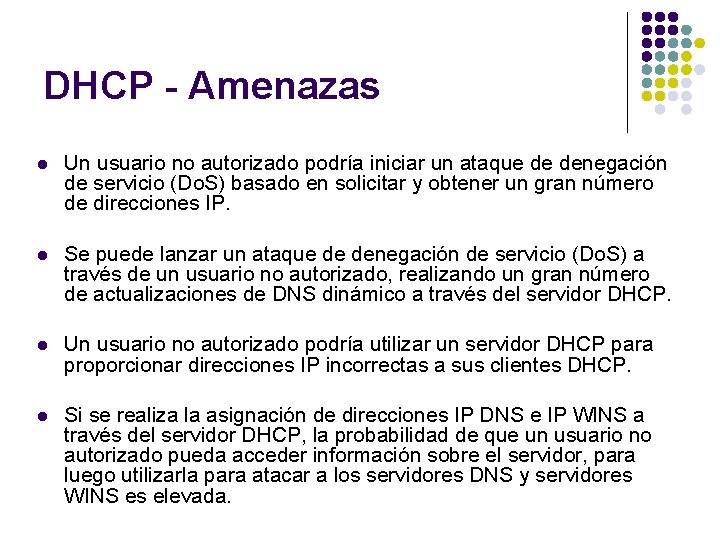 DHCP - Amenazas l Un usuario no autorizado podría iniciar un ataque de denegación