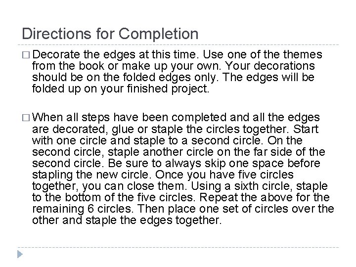 Directions for Completion � Decorate the edges at this time. Use one of themes