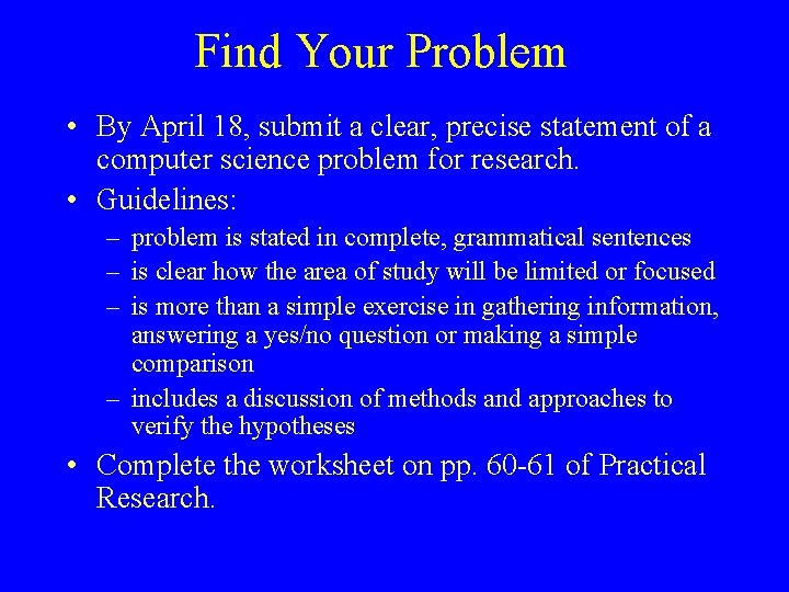 Find Your Problem • By April 18, submit a clear, precise statement of a