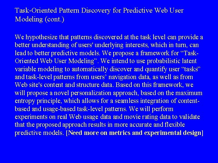 Task-Oriented Pattern Discovery for Predictive Web User Modeling (cont. ) We hypothesize that patterns