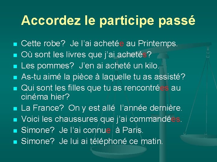 Accordez le participe passé n n n n n Cette robe? Je l’ai achetée