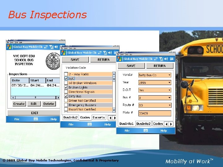 Bus Inspections © 2009 Global Bay Mobile Technologies, Confidential & Proprietary 