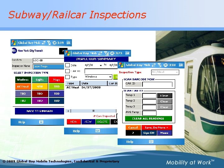 Subway/Railcar Inspections © 2009 Global Bay Mobile Technologies, Confidential & Proprietary 