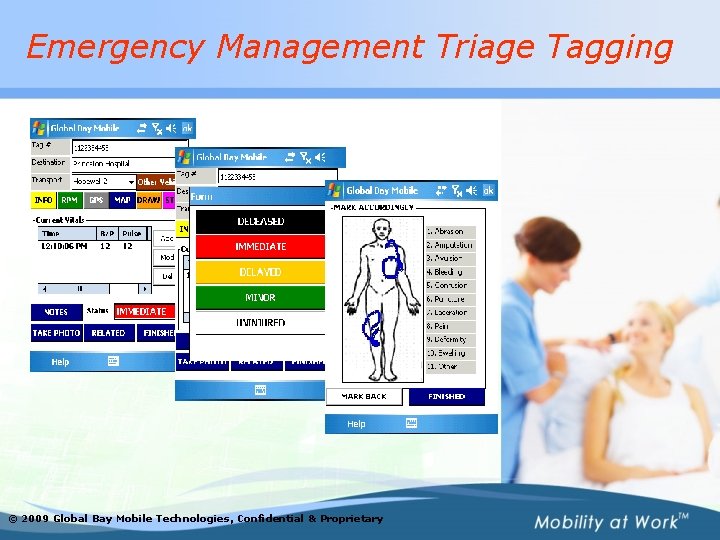 Emergency Management Triage Tagging © 2009 Global Bay Mobile Technologies, Confidential & Proprietary 