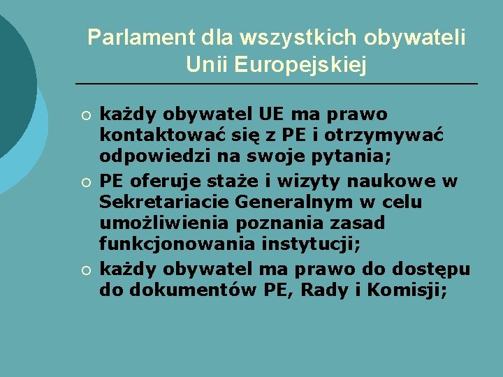 Parlament dla wszystkich obywateli Unii Europejskiej ¡ ¡ ¡ każdy obywatel UE ma prawo