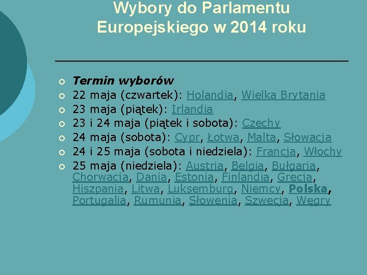 Wybory do Parlamentu Europejskiego w 2014 roku ¡ ¡ ¡ ¡ Termin wyborów 22