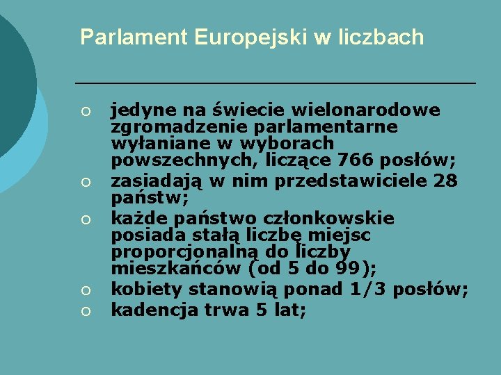 Parlament Europejski w liczbach ¡ ¡ ¡ jedyne na świecie wielonarodowe zgromadzenie parlamentarne wyłaniane