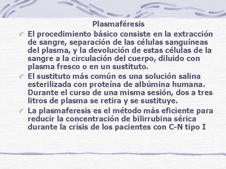 Plasmaféresis El procedimiento básico consiste en la extracción de sangre, separación de las células