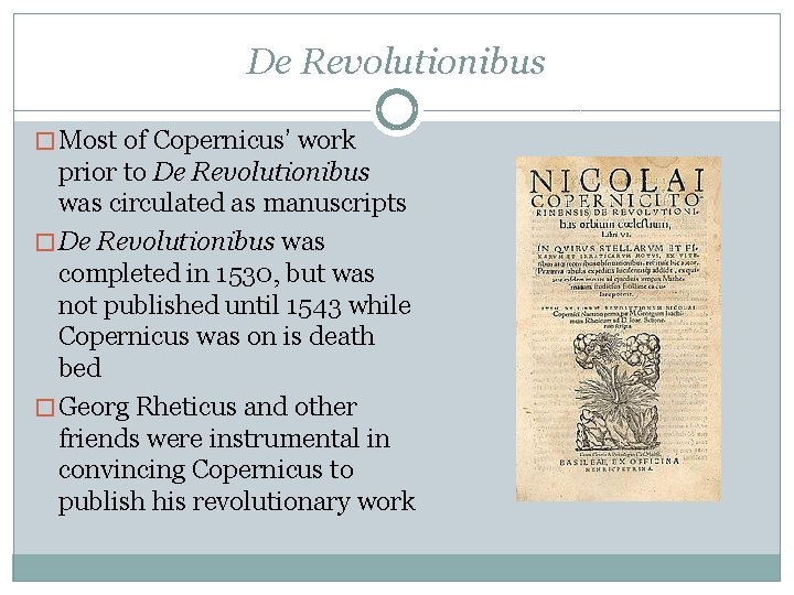 De Revolutionibus � Most of Copernicus’ work prior to De Revolutionibus was circulated as De Revolutionibus � Most of Copernicus’ work prior to De Revolutionibus was circulated as