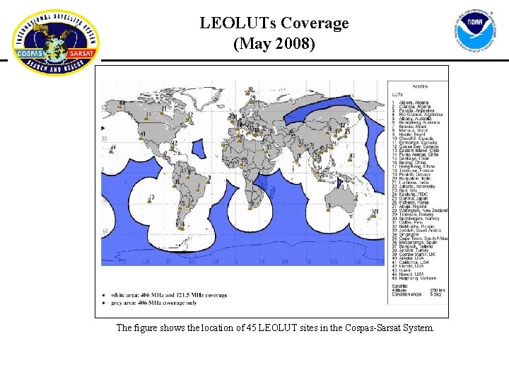 LEOLUTs Coverage (May 2008) The figure shows the location of 45 LEOLUT sites in