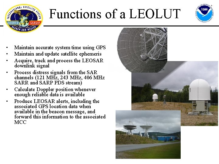 Functions of a LEOLUT • • • Maintain accurate system time using GPS Maintain