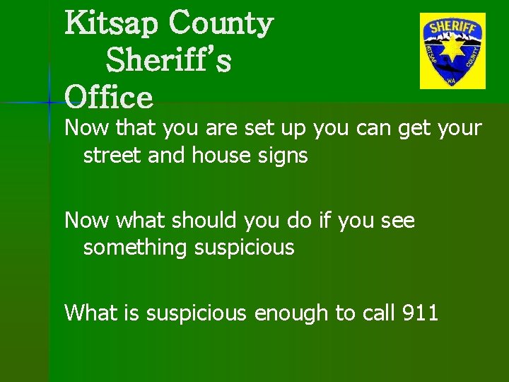 Kitsap County Sheriff’s Office Now that you are set up you can get your
