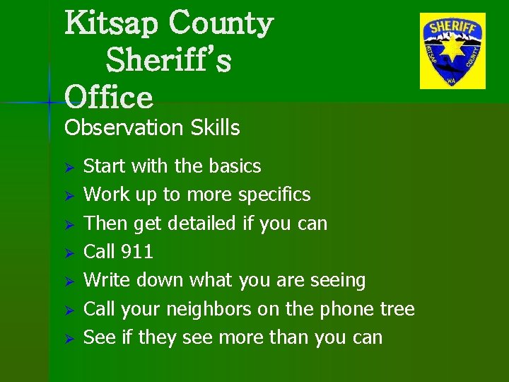 Kitsap County Sheriff’s Office Observation Skills Ø Ø Ø Ø Start with the basics