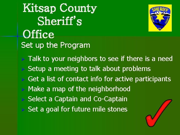 Kitsap County Sheriff’s Office Set up the Program Ø Ø Ø Talk to your