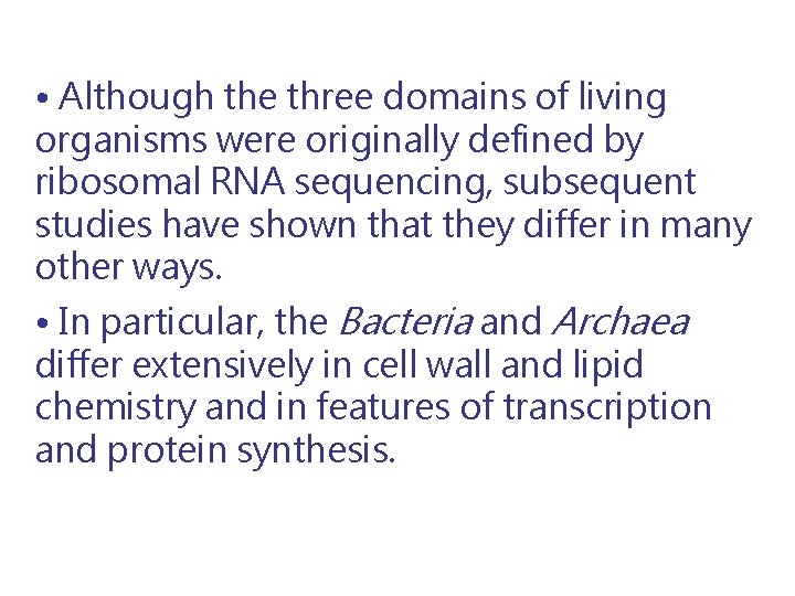  • Although the three domains of living organisms were originally defined by ribosomal
