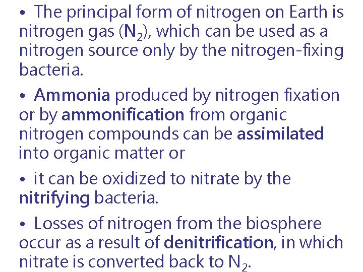  • The principal form of nitrogen on Earth is nitrogen gas (N 2),
